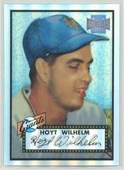 Hoyt Wilhelm [1952 Reprint] #15 Baseball Cards 2001 Topps Archives Reserve Prices