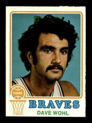 Dave Wohl #6 Basketball Cards 1973 Topps Prices