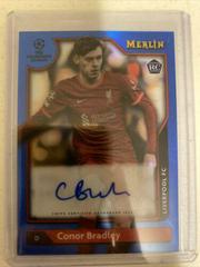Conor Bradley [Blue] Soccer Cards 2021 Topps Merlin Chrome UEFA Autographs Prices