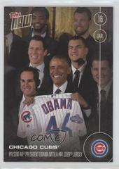 Chicago Cubs [w/ President Obama] Baseball Cards 2016 Topps Now Off Season Prices