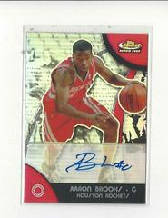 Aaron Brooks [Autograph Refractor] #75 Basketball Cards 2007 Finest Prices