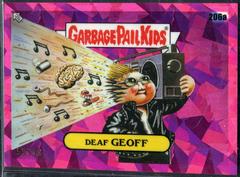 Deaf GEOFF [Fuchsia] #206a Garbage Pail Kids 2022 Sapphire Prices