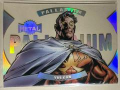 Vulcan Marvel 2021 X-Men Metal Universe Palladium Prices