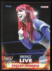 Taeler Hendrix #81 Wrestling Cards 2013 TriStar TNA Impact Live Prices
