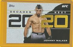 Johnny Walker Ufc Cards 2020 Topps UFC Decade's Next Prices