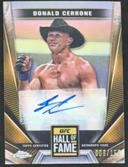 Donald Cerrone [Refractor] #HFA-DCE Ufc Cards 2024 Topps Chrome UFC Hall of Fame Autograph Prices