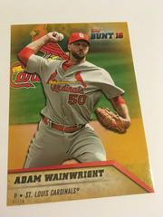 Adam Wainwright [5x7 Gold] #60 Baseball Cards 2016 Topps Bunt Prices