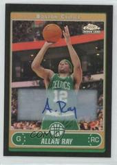 Allan Ray [Black Refractor Autograph] #191 Basketball Cards 2006 Topps Chrome Prices