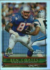 Ben Coates [Refractor] #147 Football Cards 1996 Topps Chrome Prices