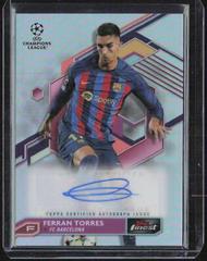 Ferran Torres Soccer Cards 2022 Topps Finest UEFA Club Competitions Autographs Prices