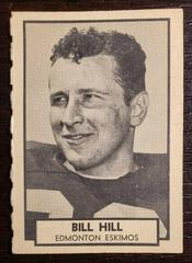 Bill Hill #46 Football Cards 1962 Topps CFL Prices