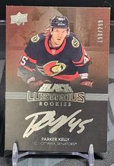 Parker Kelly Hockey Cards 2021 SPx UD Black Lustrous Rookie Signatures Prices