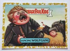 Dancing WOLFGANG [Gold] Garbage Pail Kids We Hate the 90s Prices