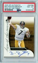 Ben Roethlisberger #SOT-BR Football Cards 2005 SP Authentic Sign of the Times Prices