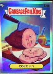 COLE Cut [Refractor] #232b 2023 Garbage Pail Kids Chrome Prices