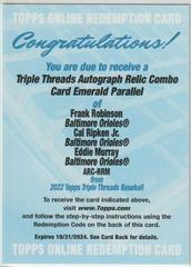 Cal Ripken Jr. , Frank Robinson, Eddie Murray [Emerald] #ARC-RRM Baseball Cards 2022 Topps Triple Threads Autograph Relic Combo Prices