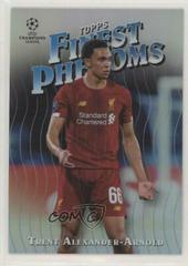 Trent Alexander Arnold Soccer Cards 2019 Finest UEFA Champions League Phenoms Prices