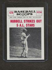 Hubbell Strikes [Out 5 A. L. Stars] #479 Baseball Cards 1961 NU Card Scoops Prices