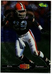 Eric Turner #50 Football Cards 1994 Classic Images Prices