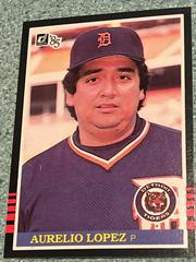 Aurelio Lopez #349 Baseball Cards 1985 Donruss Prices