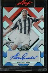 Alan Shearer [Prismatic Red White Blue] #BA-AS1 Soccer Cards 2022 Leaf Metal Autographs Prices