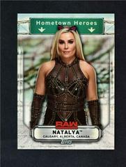 Natalya #HH-26 Wrestling Cards 2019 Topps WWE RAW Hometown Heroes Prices