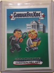 Hamstrung Hillary Garbage Pail Kids Disgrace to the White House Prices