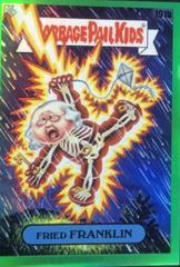 Fried FRANKLIN [Green Refractor] 2022 Garbage Pail Kids Chrome Prices