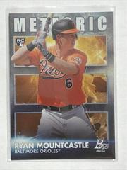 Ryan Mountcastle Baseball Cards 2021 Bowman Platinum Meteoric Prices