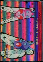 Bye, Bye Butterfree [Rainbow Foil] #EP20 Pokemon 2000 Topps TV Prices