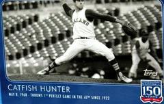 Catfish Hunter Baseball Cards 2019 Topps 150 Years of Baseball Prices