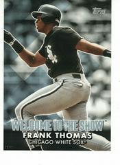 Frank Thomas #WTTS-10 Baseball Cards 2022 Topps Welcome to the Show Prices