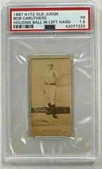 Bob Caruthers [Holding Up Ball in Left Hand] Baseball Cards 1887 N172 Old Judge Prices