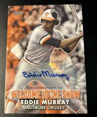 Eddie Murray [Autograph] Baseball Cards 2022 Topps Welcome to the Show Prices