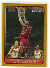 Tracy McGrady [Gold Refractor] Basketball Cards 2006 Bowman Chrome Prices