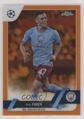 Phil Foden [Orange] #47 Soccer Cards 2022 Topps Chrome UEFA Club Competitions Prices