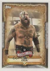 Erik #WM-24 Wrestling Cards 2020 Topps WWE Road to WrestleMania Roster Prices