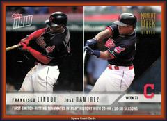 Francisco Lindor, Jose Ramirez [Gold Winner] #22W Baseball Cards 2018 Topps Now Moment of the Week Prices