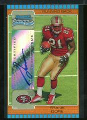 Frank Gore [Autograph Bronze Refractor] #259 Football Cards 2005 Bowman Chrome Prices