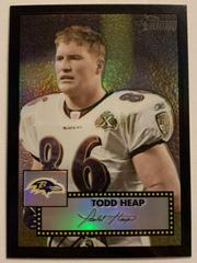 Todd Heap [Black Refractor] Football Cards 2006 Topps Heritage Chrome Prices