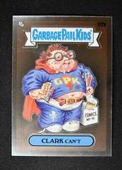 CLARK Can't #172b 2022 Garbage Pail Kids Chrome Prices