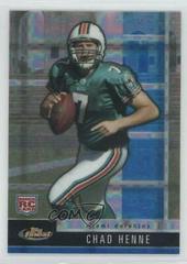 Chad Henne [Blue Refractor] #106 Football Cards 2008 Topps Finest Prices