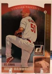 Adam Wainwright Baseball Cards 2015 Donruss Preferred Prices