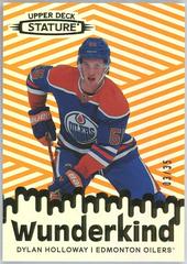 Dylan Holloway [Orange] Hockey Cards 2022 Upper Deck Stature Wunderkind Prices