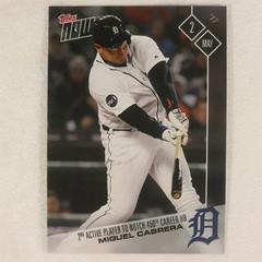 Miguel Cabrera Baseball Cards 2017 Topps Now Prices