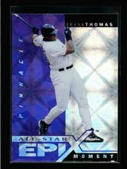 Frank Thomas [Moment Purple] #E7 Baseball Cards 1998 Pinnacle Epix Prices