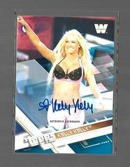 Kelly Kelly [Autograph] Wrestling Cards 2017 Topps WWE Prices