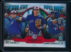 Nate Pearson, Bo Bichette, Vladimir Guerrero Jr. Baseball Cards 2019 Bowman Chrome Talent Pipeline Prices