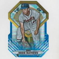 Eddie Mathews [Blue] #DGDC-62 Baseball Cards 2022 Topps Update Diamond Greats Die Cuts Prices