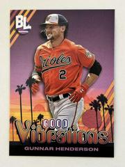 Gunnar Henderson #GV-5 Baseball Cards 2024 Topps Big League Baseball Good Vibrations Prices